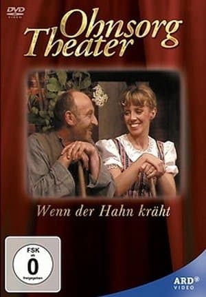Ohnsorg Theater - Wenn der Hahn kräht streaming