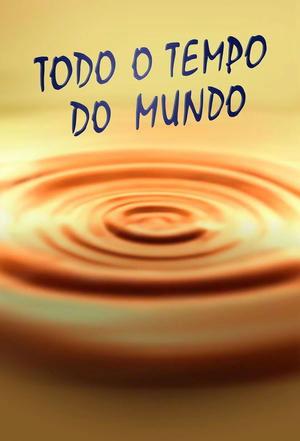 Todo o Tempo do Mundo streaming