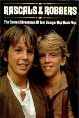 Rascals and Robbers: The Secret Adventures of Tom Sawyer and Huck Finn streaming