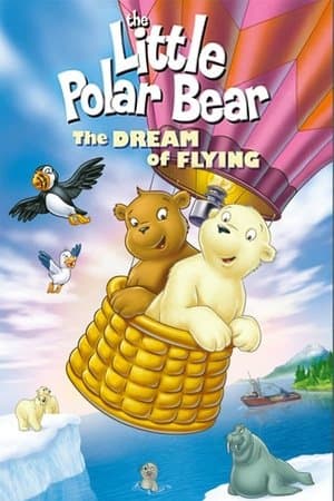 The Little Polar Bear: The Dream of Flying streaming