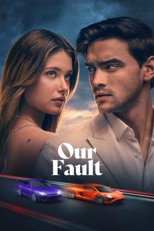 Our Fault streaming