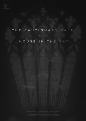 The Cautionary Tale of The House in The Sky streaming