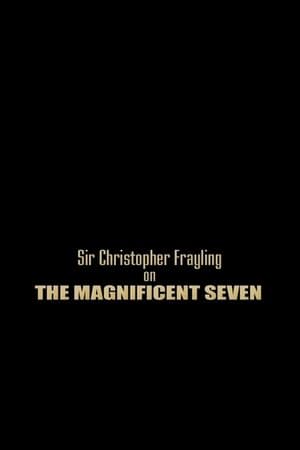 Sir Christopher Frayling On 'The Magnificent Seven' streaming