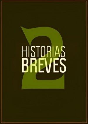 Historias Breves 2 streaming