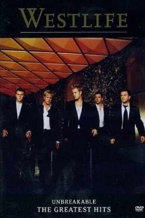 Westlife: Unbreakable - Greatest Hits streaming