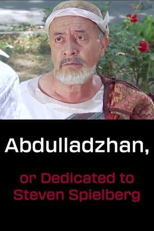 Abdulladzhan, or Dedicated to Steven Spielberg streaming