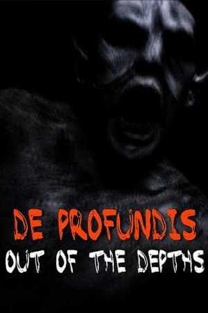 De Profundis: Out of the Depths streaming