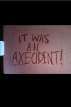 It Was An Axe-ident streaming