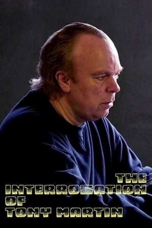 The Interrogation of Tony Martin streaming