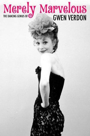 Merely Marvelous: The Dancing Genius of Gwen Verdon streaming
