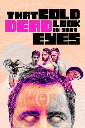 That Cold Dead Look in Your Eyes streaming