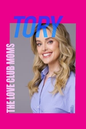The Love Club Moms: Tory streaming