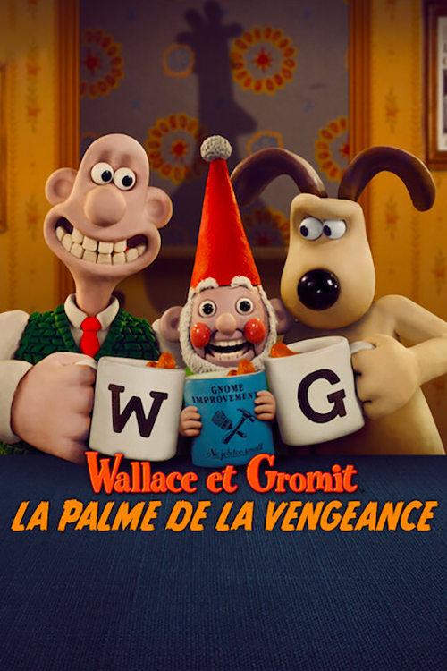 Wallace et Gromit : La Palme de la vengeance streaming