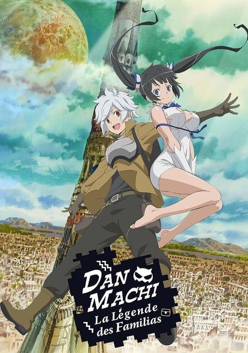 DanMachi - La légende des Familias streaming