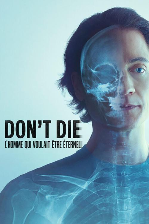 Don't Die : L'homme qui voulait être éternel streaming