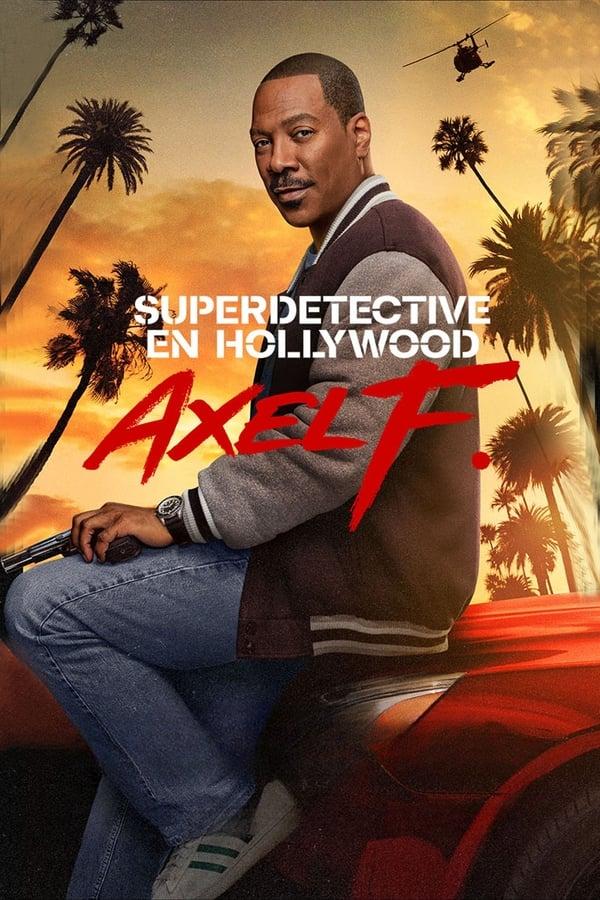 Superdetective en Hollywood: Axel F. streaming