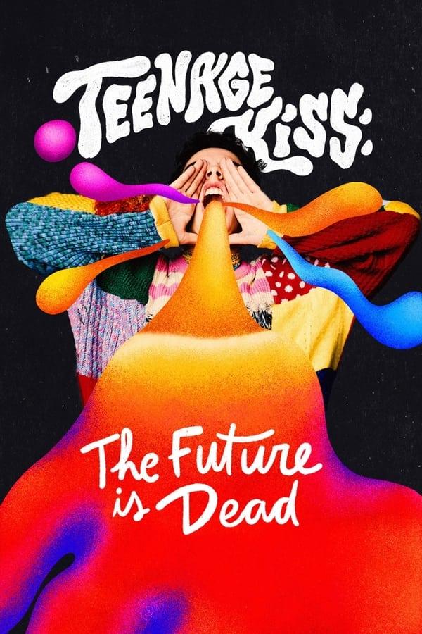 Teenage Kiss: The Future Is Dead streaming