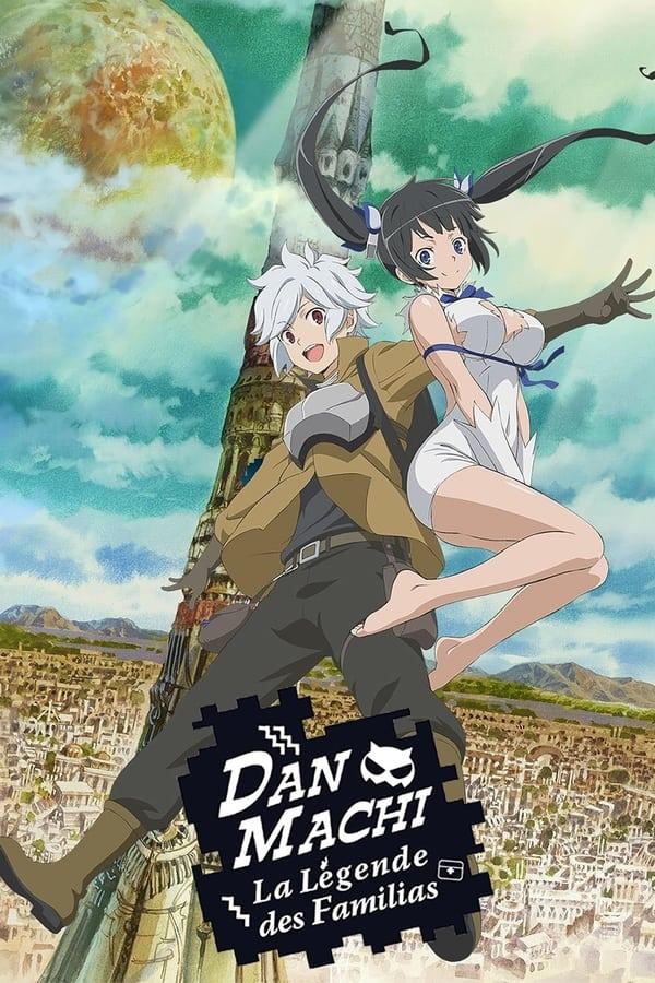 DanMachi - La légende des Familias streaming