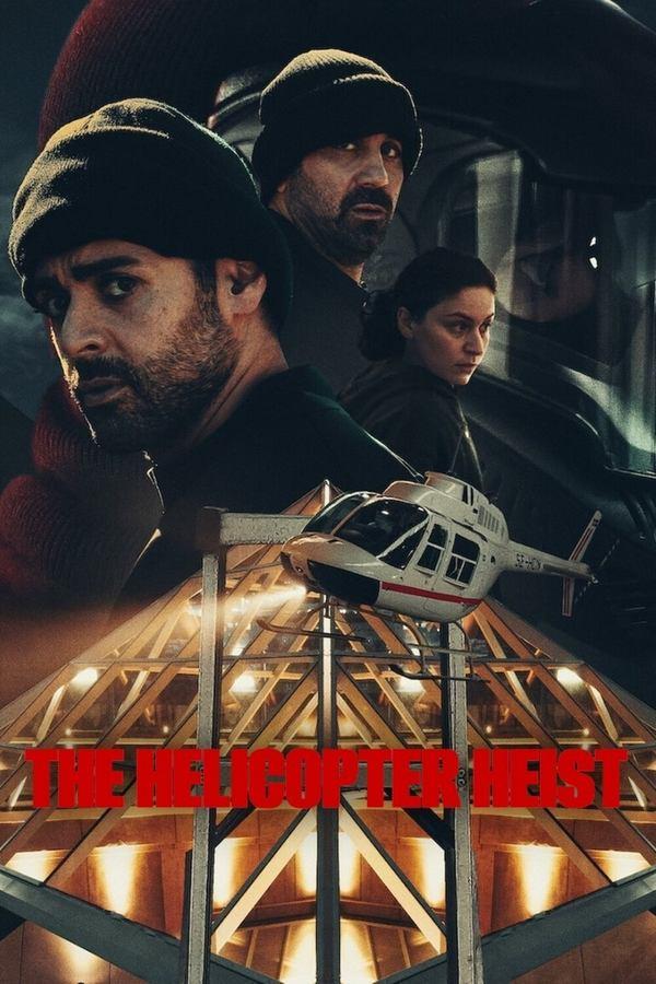 The Helicopter Heist streaming