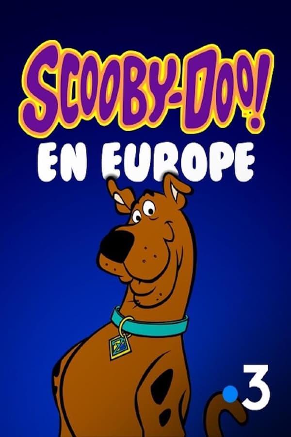 Scooby-Doo en Europe streaming