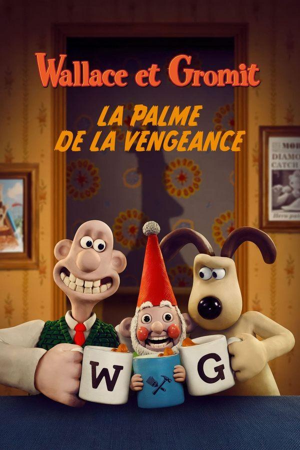 Wallace et Gromit : La palme de la vengeance streaming