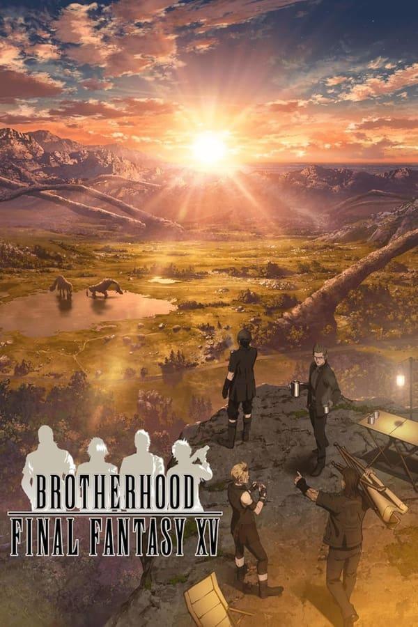 Brotherhood: Final Fantasy XV streaming