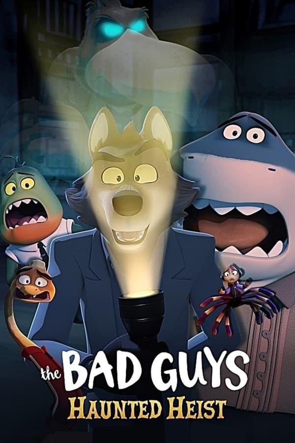 The Bad Guys: Haunted Heist streaming