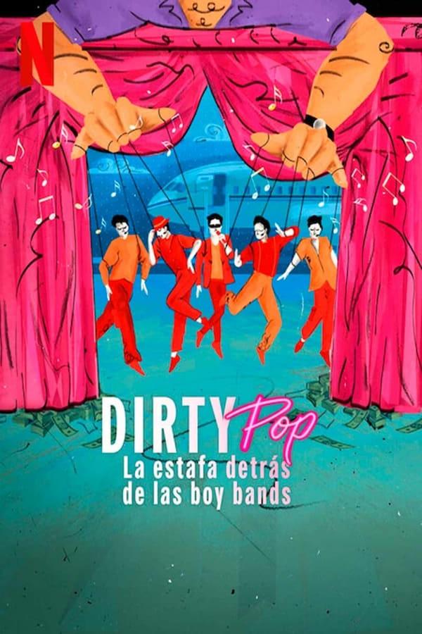 Dirty Pop: La estafa detrás de las boy bands streaming