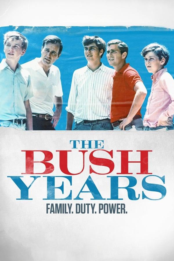 The Bush Years: Family, Duty, Power streaming