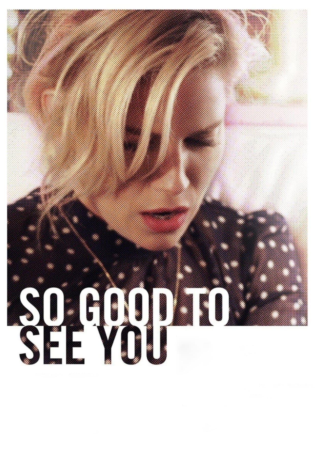 So Good to See You streaming