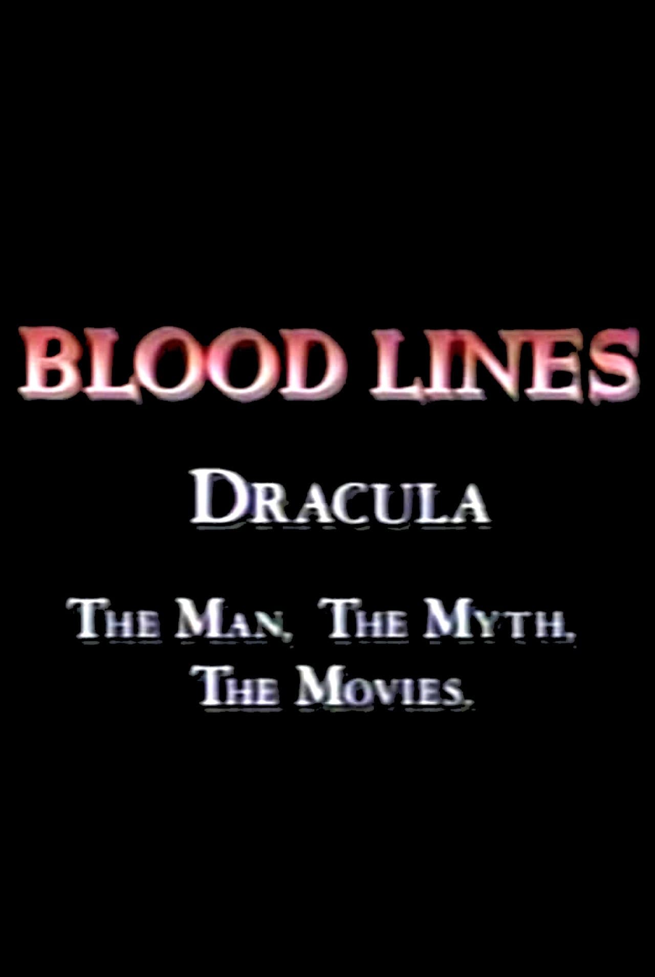 Blood Lines: Dracula - The Man. The Myth. The Movies. streaming