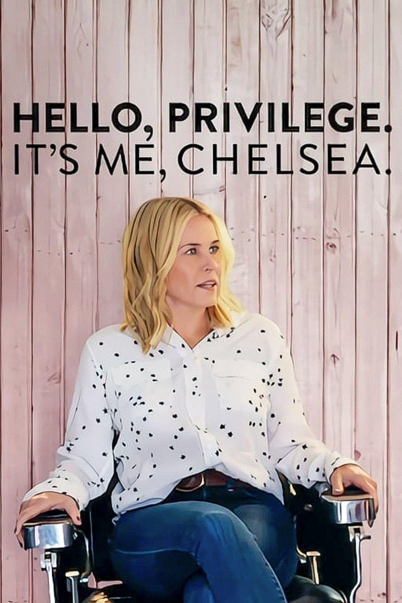 Hello, Privilege. It's Me, Chelsea streaming