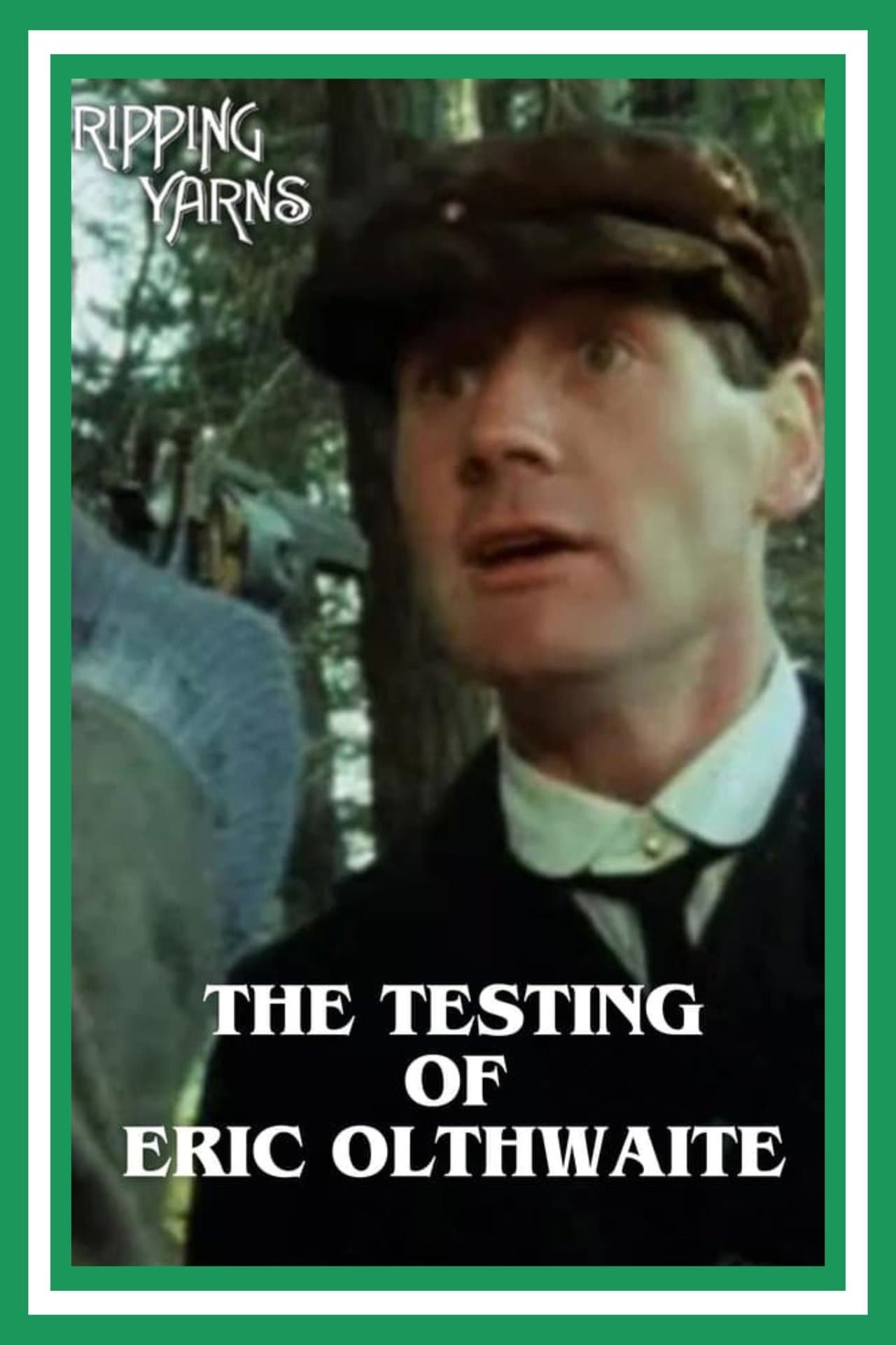 The Testing of Eric Olthwaite streaming