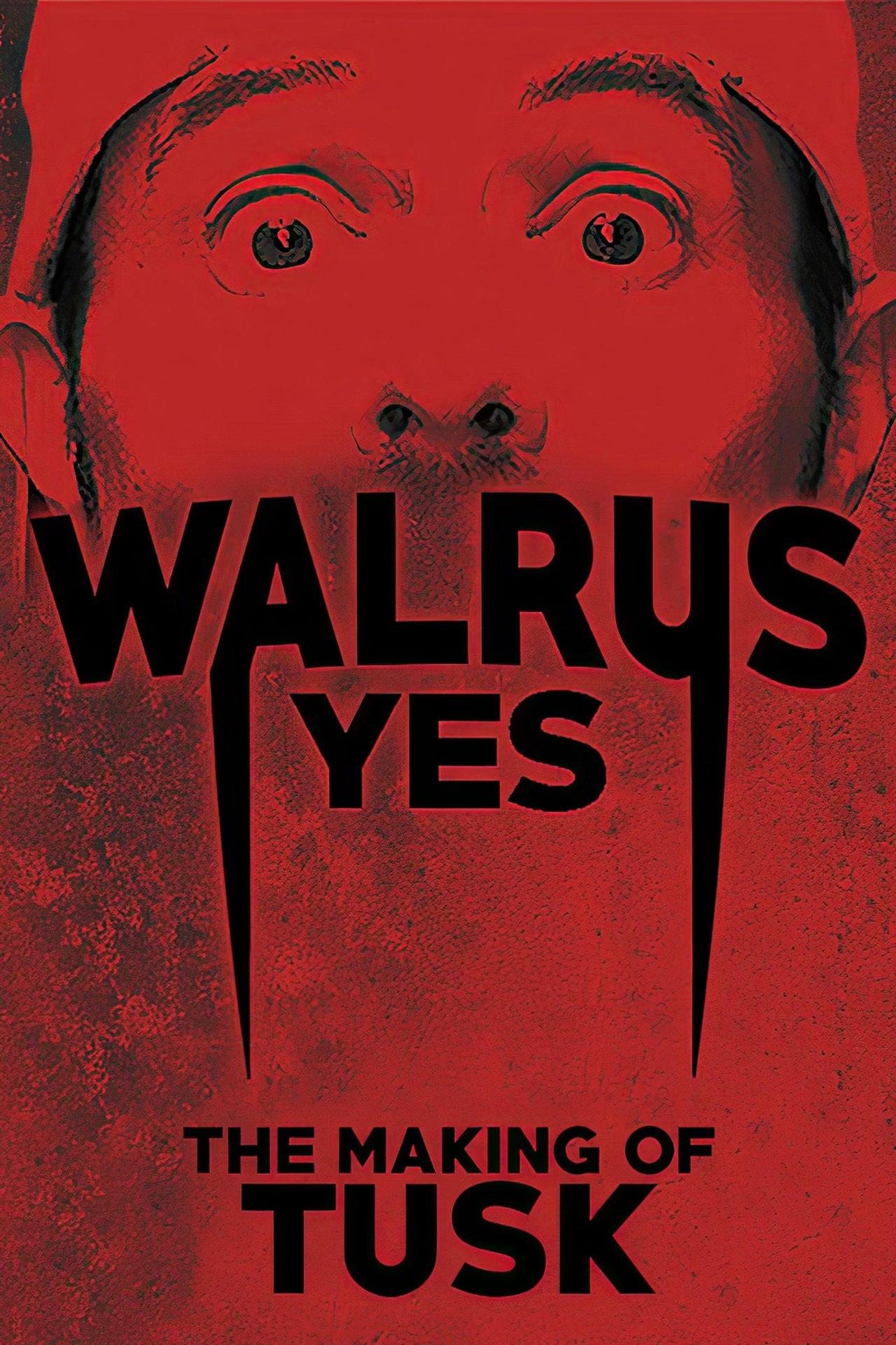 Walrus Yes: The Making of Tusk streaming