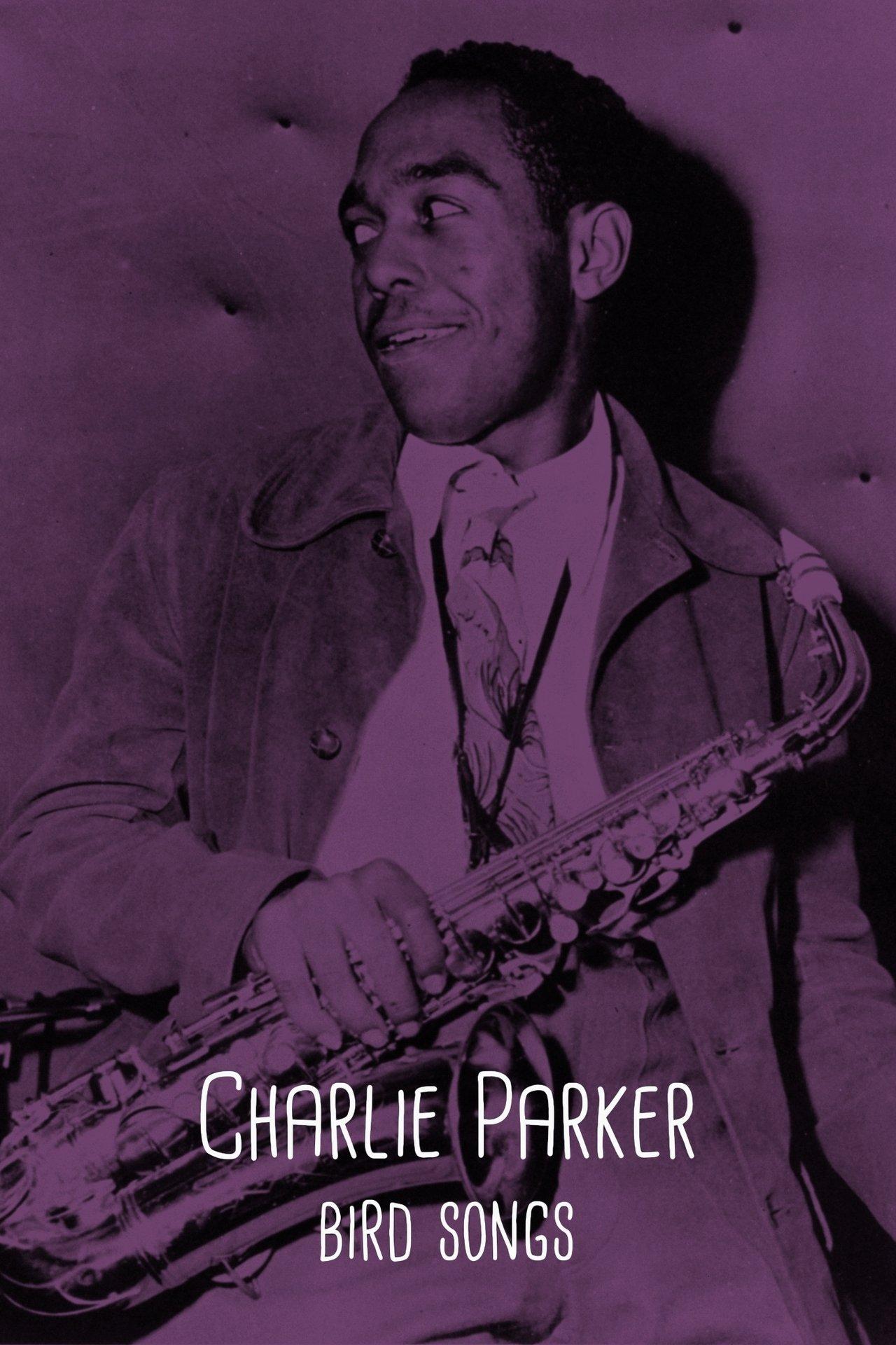 Charlie Parker: Bird Songs streaming