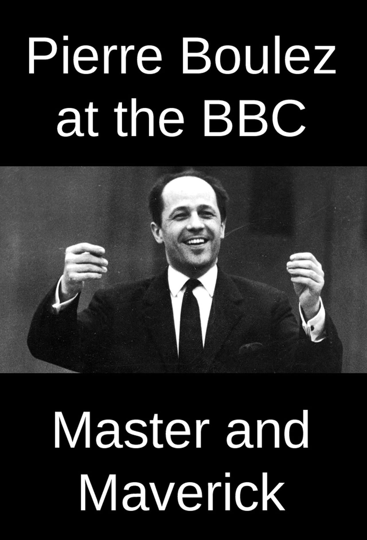 Pierre Boulez at the BBC: Master and Maverick streaming