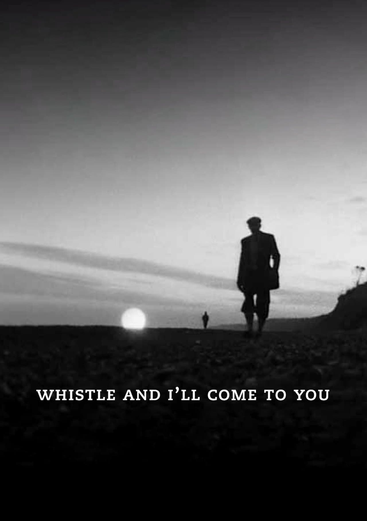 Whistle and I'll Come to You streaming
