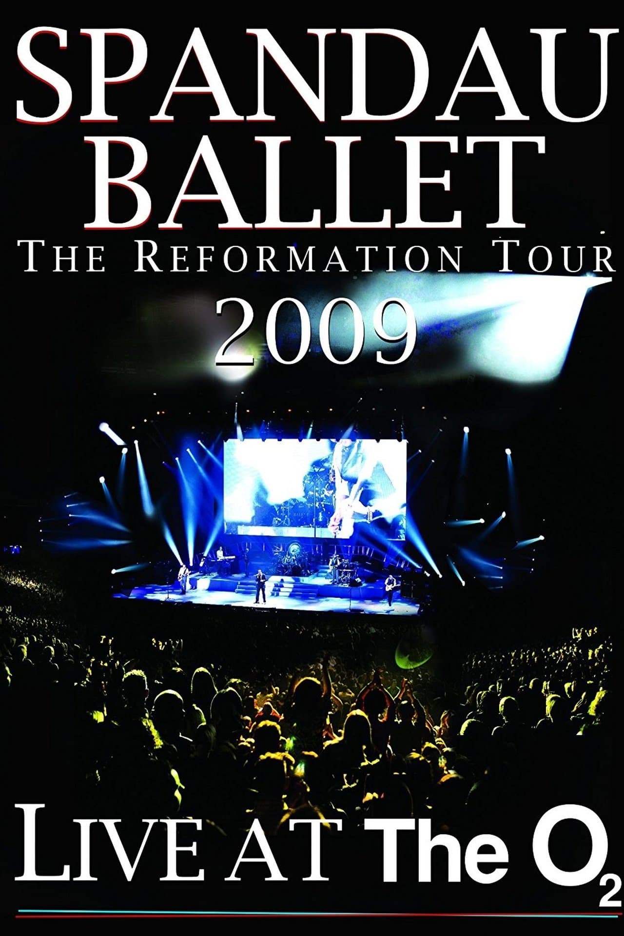 Spandau Ballet: The Reformation Tour 2009 - Live at the O2 streaming