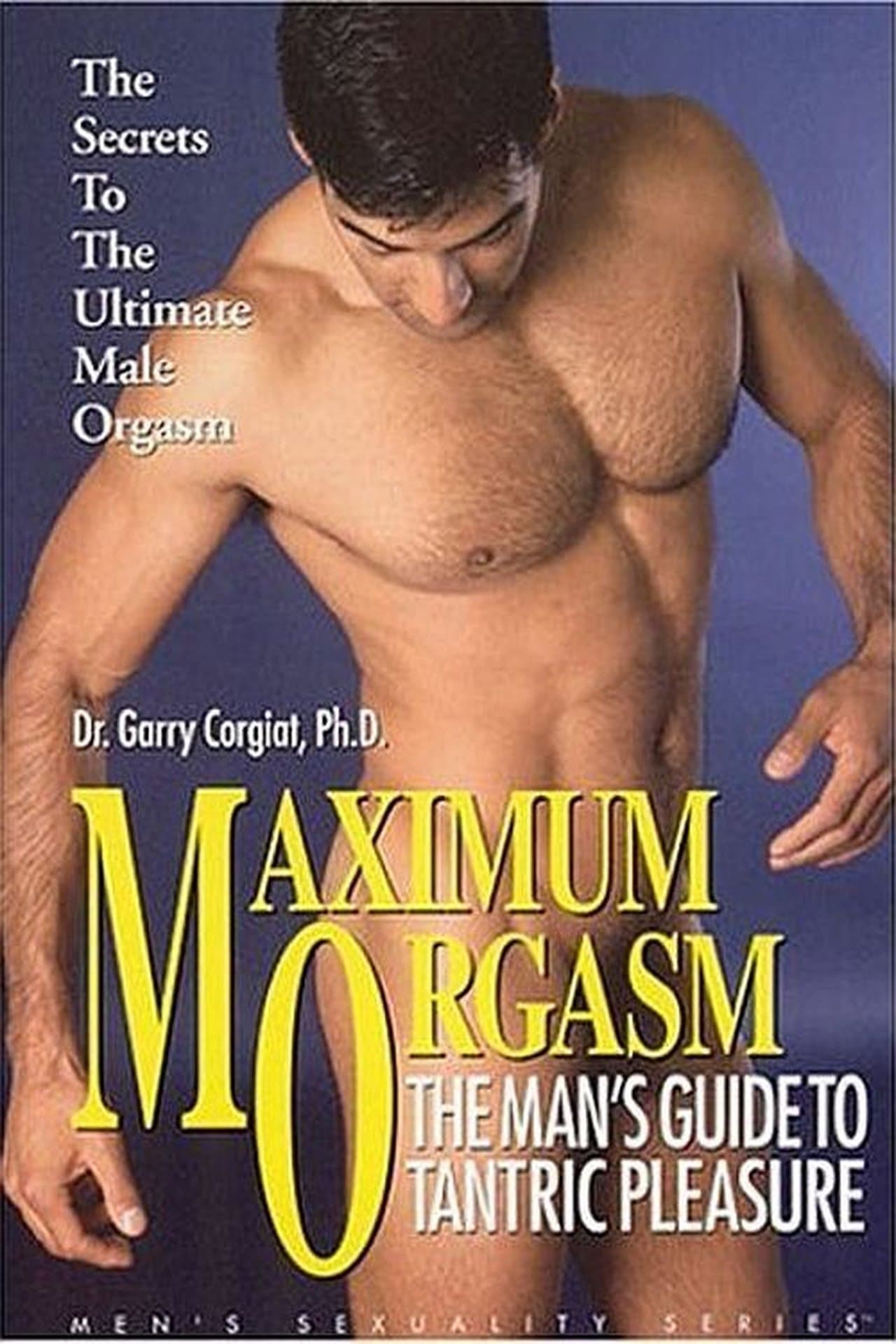 Maximum Orgasm: The Man's Guide to Tantric Pleasure streaming
