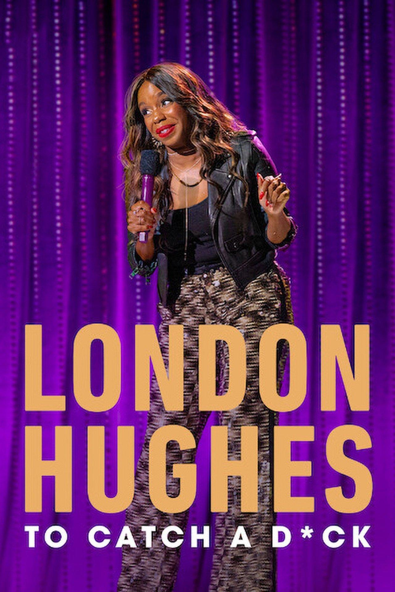 London Hughes: To Catch A D*ck streaming