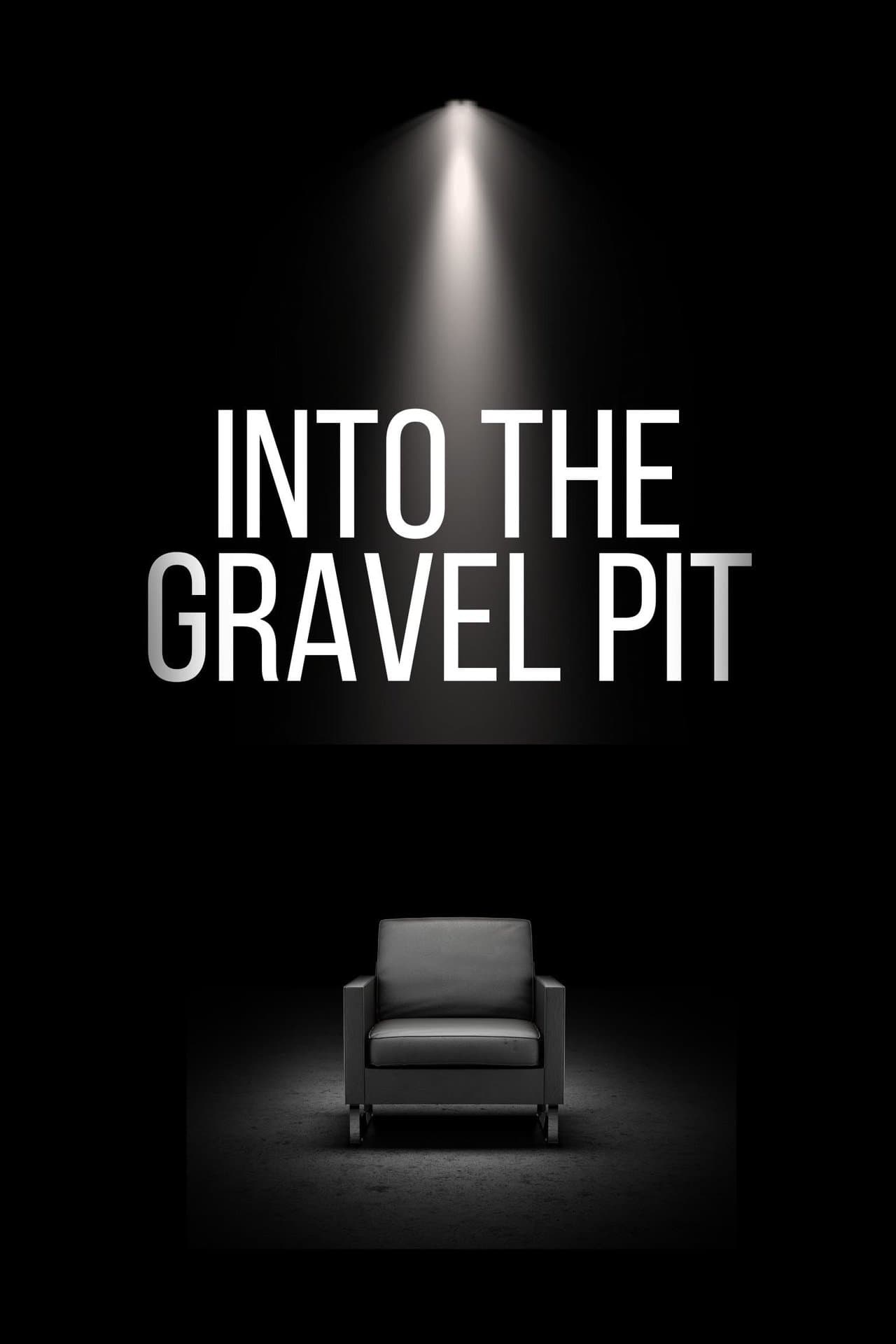Into The Gravel Pit streaming