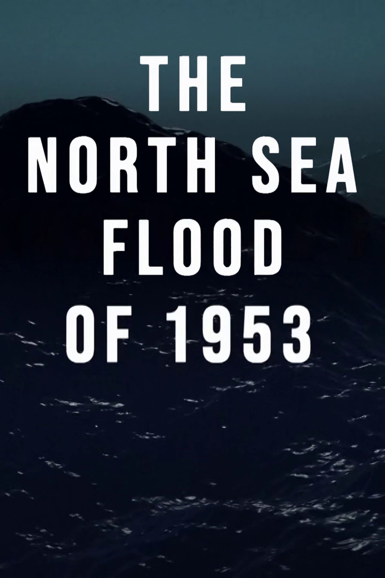 The North Sea Flood of 1953 streaming