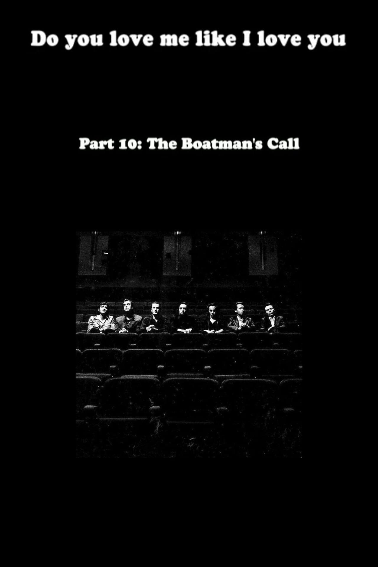 Do You Love Me Like I Love You (Part 10: The Boatman's Call) streaming