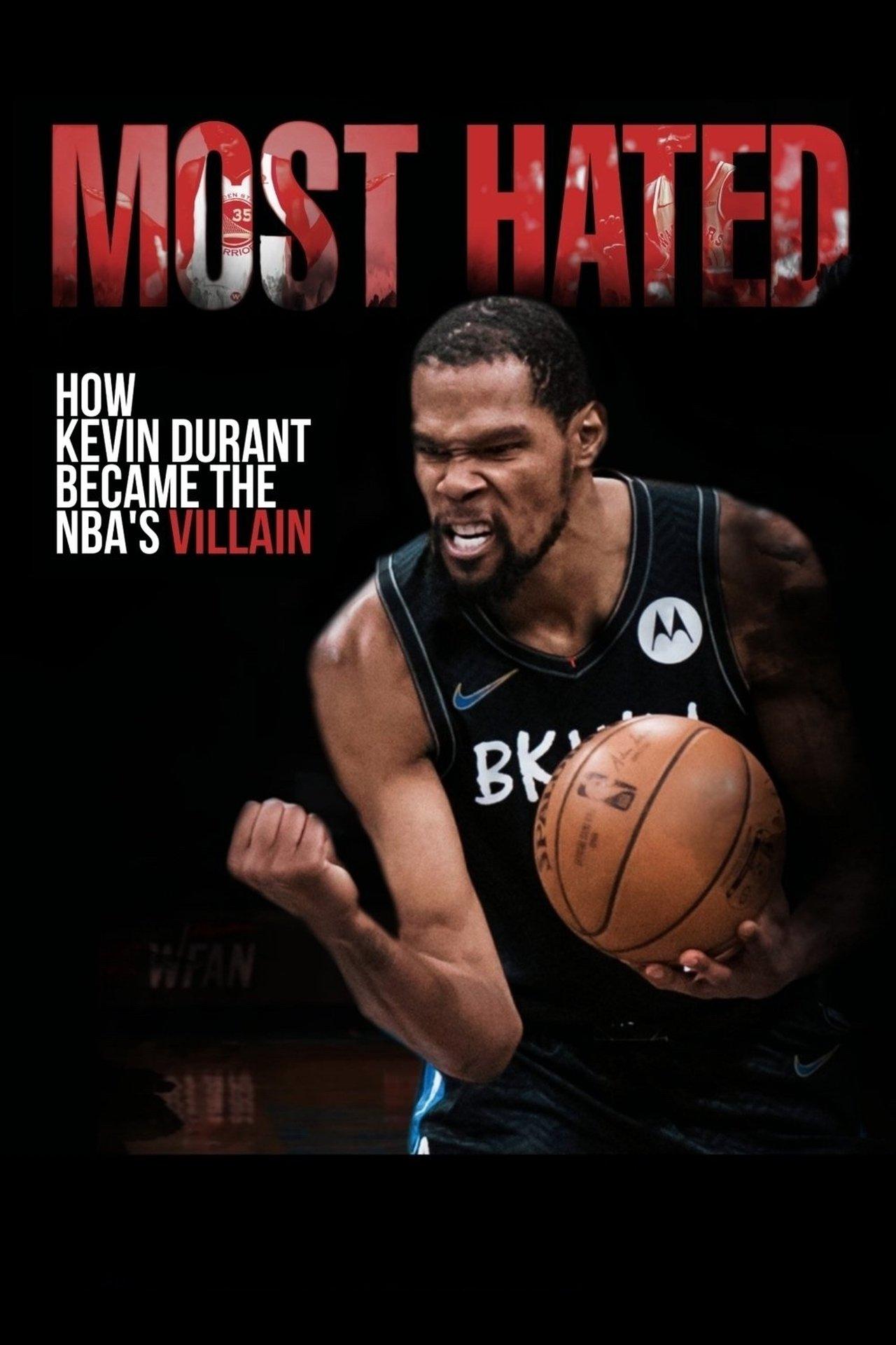 Most Hated: How Kevin Durant Became the NBA’s Villain streaming