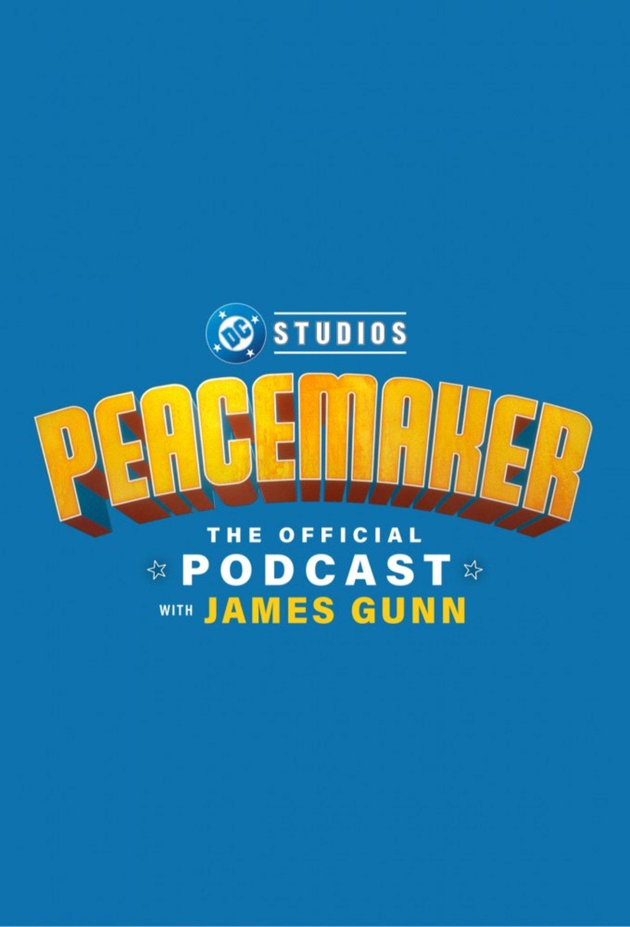 Peacemaker: The Official Podcast with James Gunn streaming