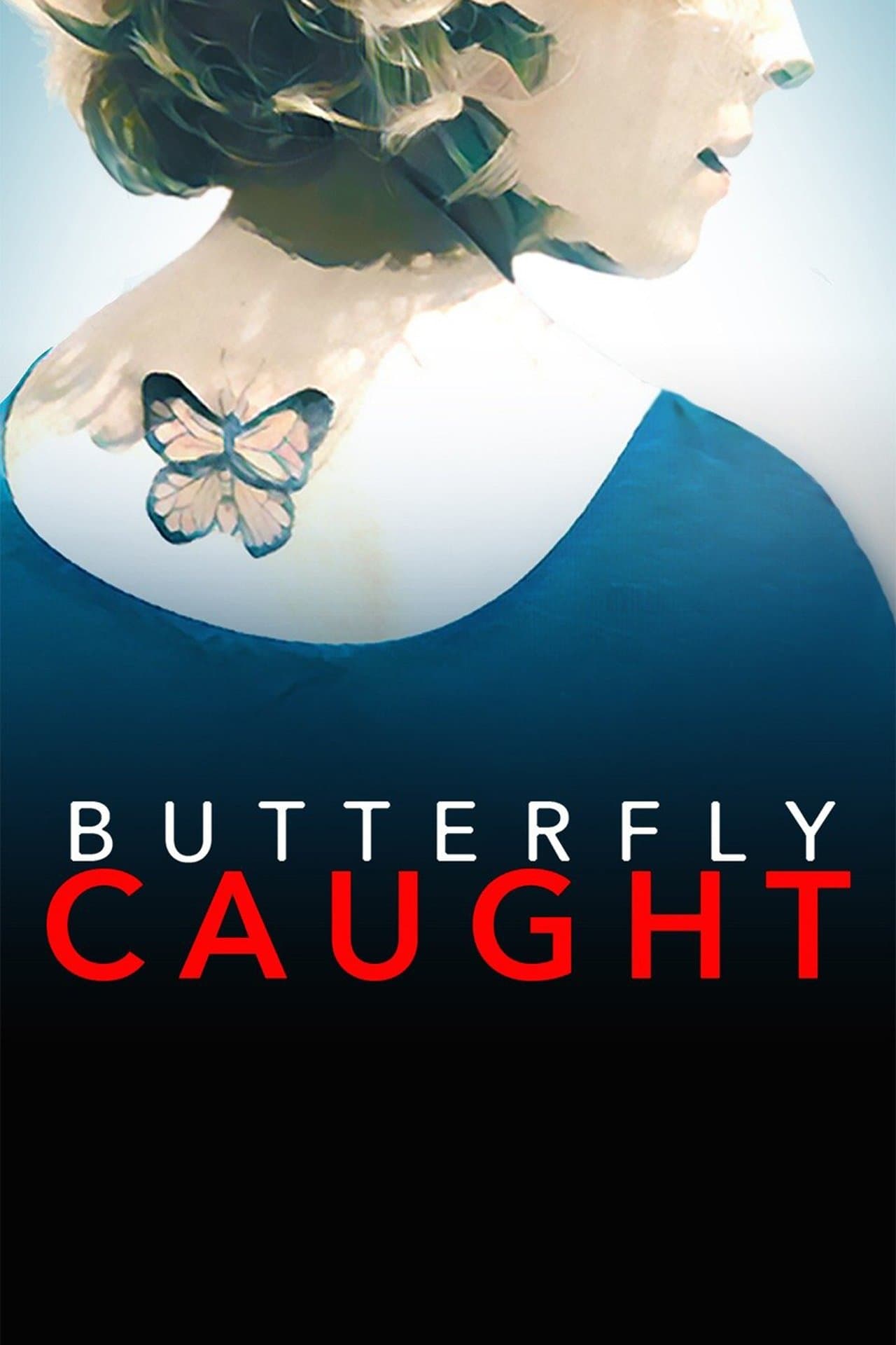 Butterfly Caught streaming