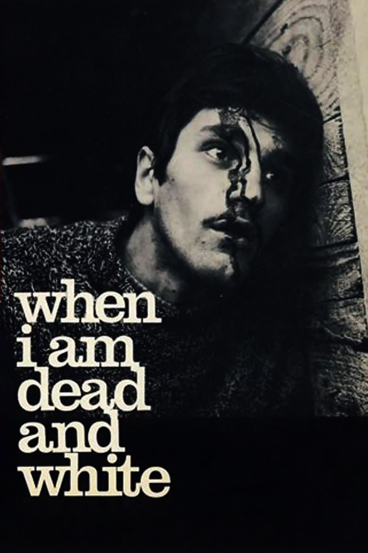 When I Am Dead and White streaming