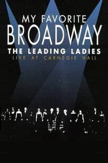 My Favorite Broadway: The Leading Ladies streaming