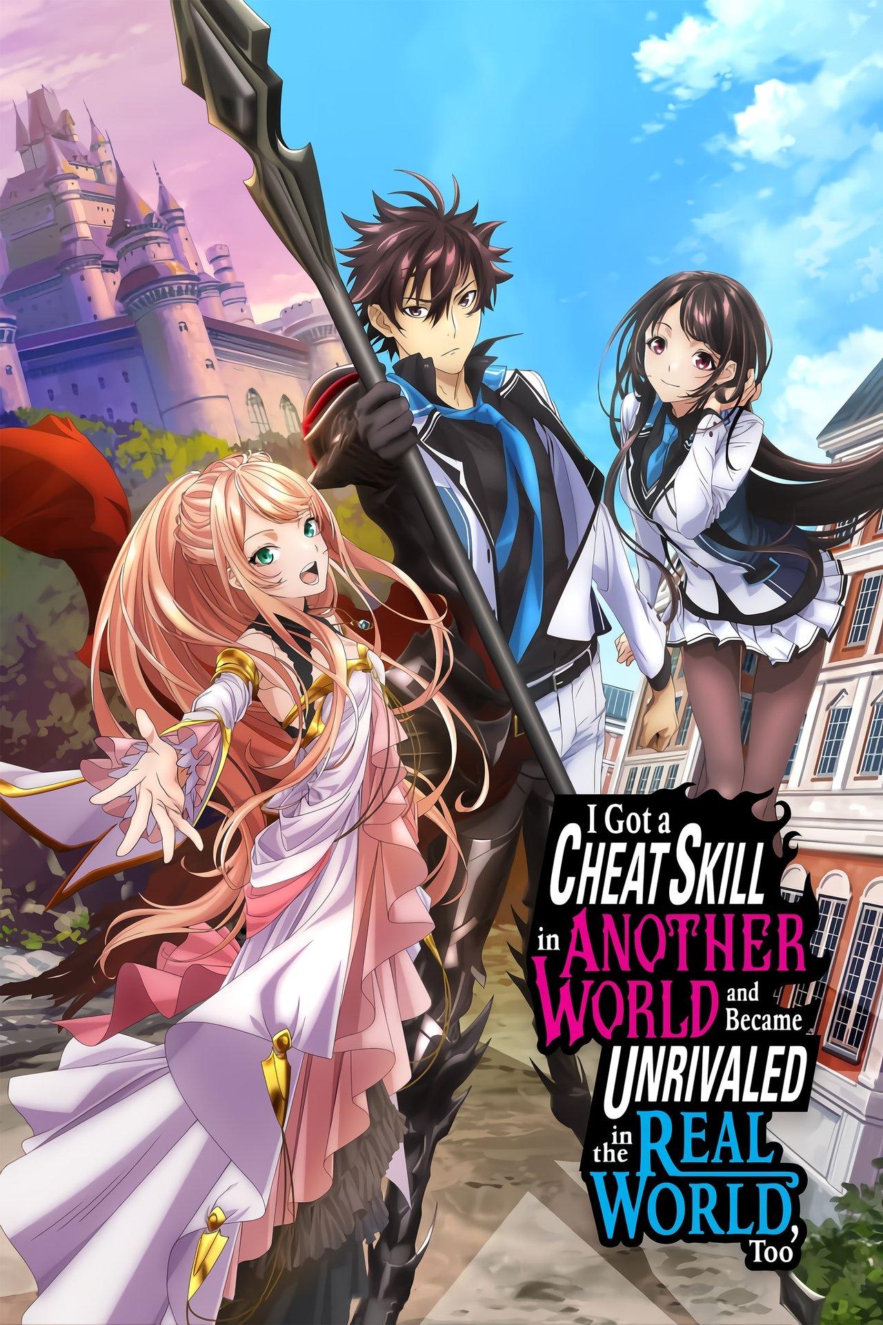 I Got a Cheat Skill in Another World and Became Unrivaled in the Real World, Too streaming