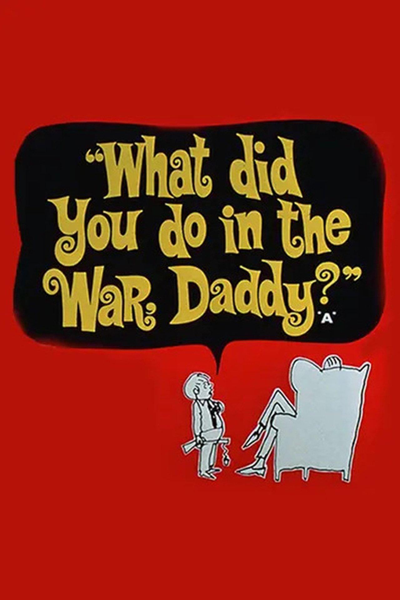 What Did You Do in the War, Daddy? streaming